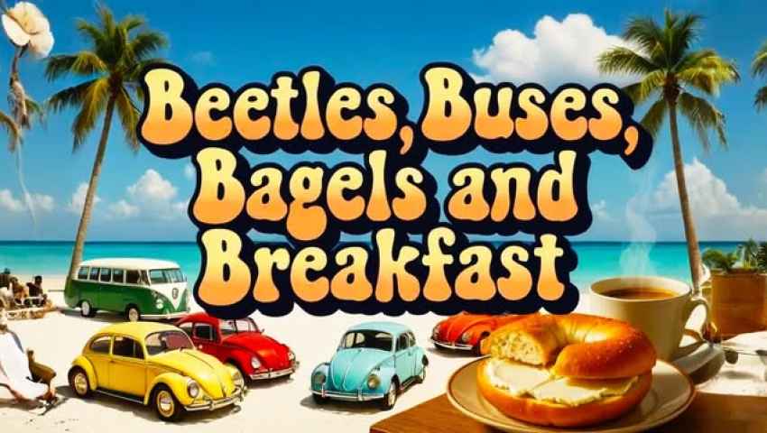 Beetles, Buses, Bagels and Breakfast #2
