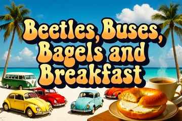 Beetles, Buses, Bagels and Breakfast #3