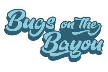 Bugs On The Bayou 12 